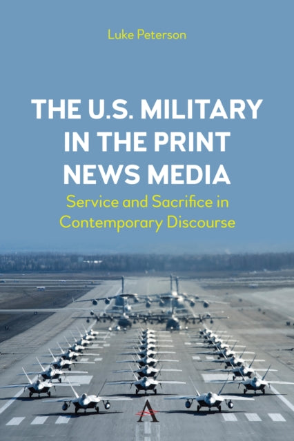 Dr.Luke Peterson - U.S. Military in the Print News Media Service and