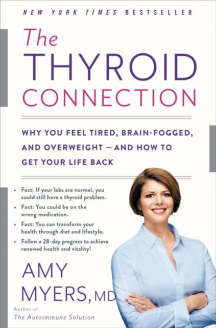 Amy Myers - Thyroid Connection : Why You Feel Tired, Brain-Fogged, and