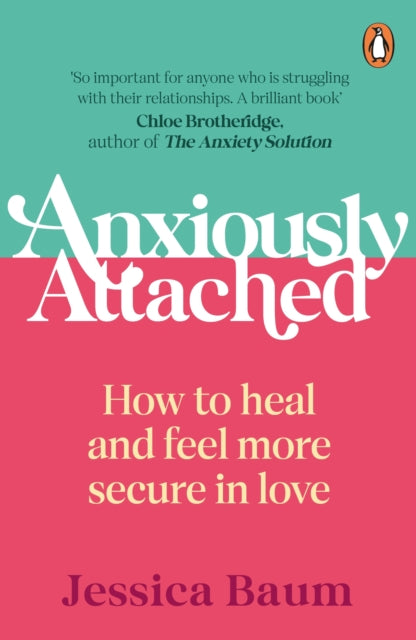 Jessica Baum - Anxiously Attached : How to heal and feel more secure i