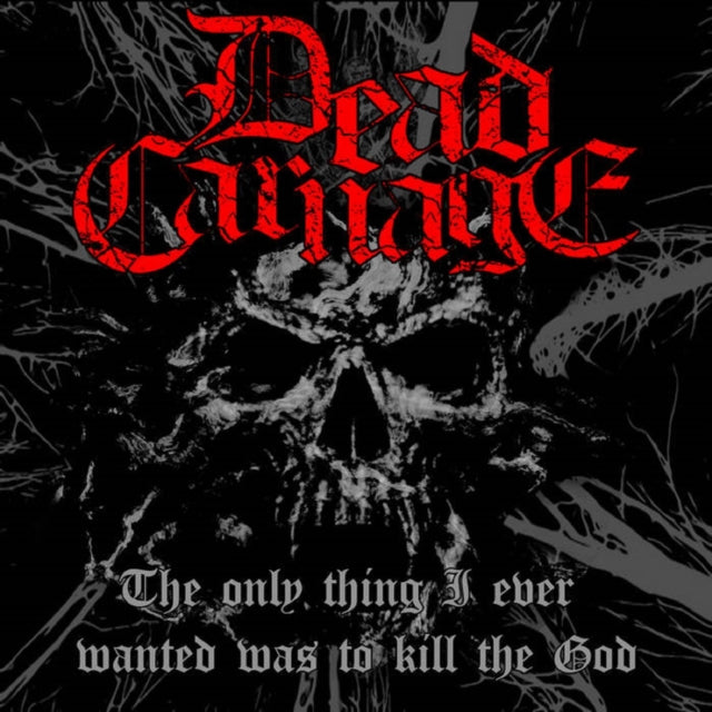 DEAD CARNAGE & SOUL - ONLY THING I EVER WANTED WAS TO KILL THE GOD/100