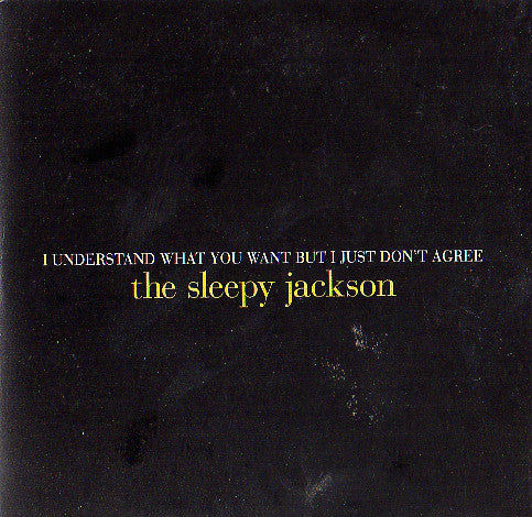 Sleepy Jackson - I Understand What You Want But I Just Don't