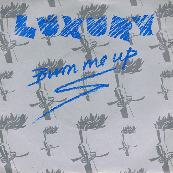 Luxury - Burn Me Up - Used Vinyl Record 7"
