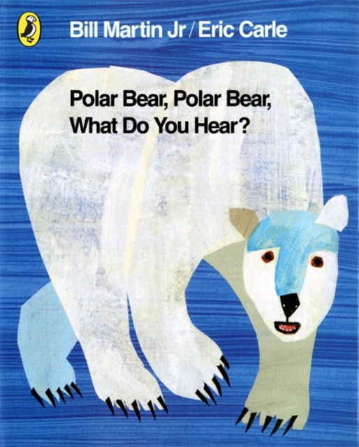 Eric Carle - Polar Bear, Polar Bear, What Do You Hear? - Paperback