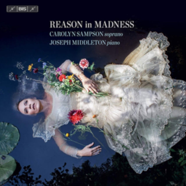 Franz Schubert - Carolyn Sampson/Joseph Middleton: Reason in Madness - S