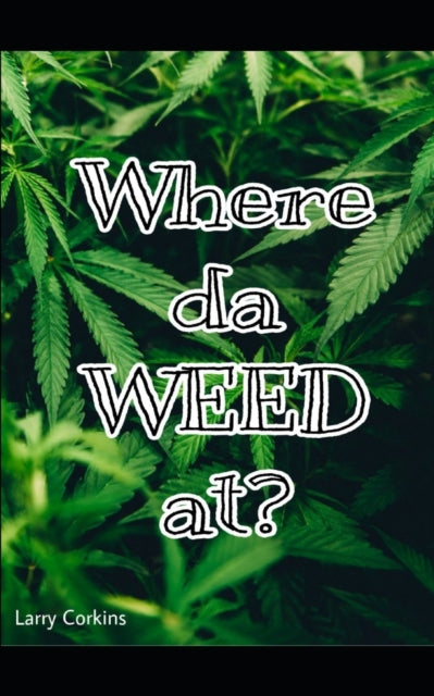 Corkins - Where da Weed At? - New paperback or softback