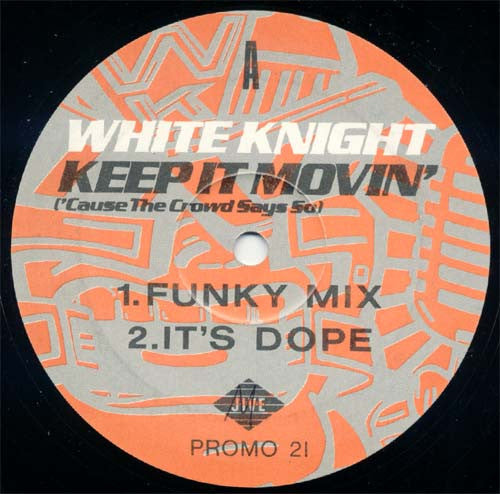 White Knight - Keep It Movin' (Cause The Crowd Says So) - Use