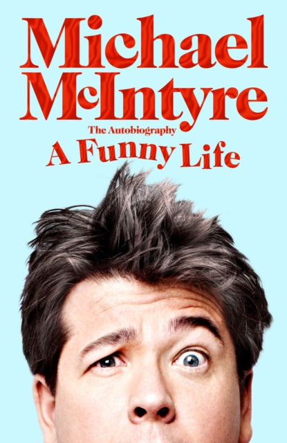 Michael McIntyre - A Funny Life - Hardback