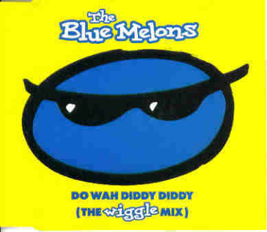 Blue Melons - Do Wah Diddy Diddy (The Wiggle Mix) - Used CD
