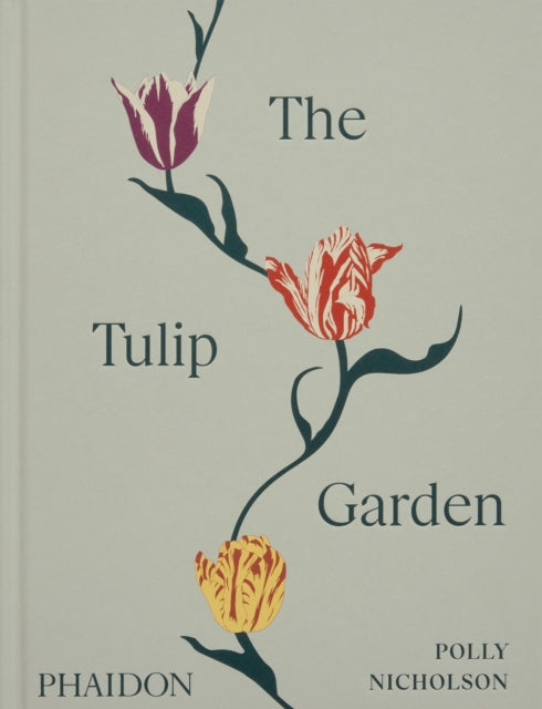 Polly Nicholson - Tulip Garden : Growing and Collecting Species, Rare