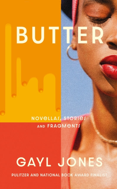 Gayl Jones - Butter : Novellas, Stories and Fragments - Hardback