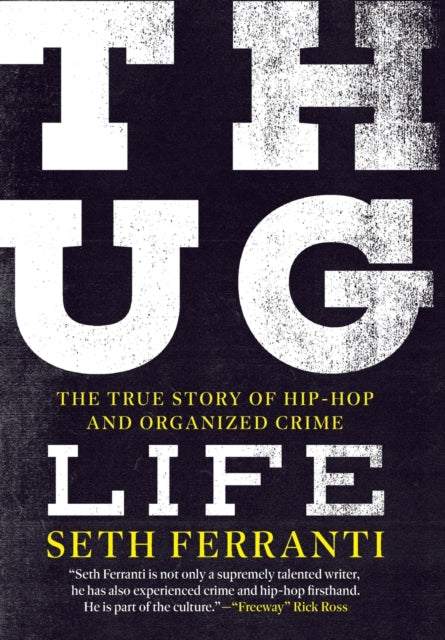 Seth Ferranti - Thug Life The True Story of Hip-Hop and Organized Cr