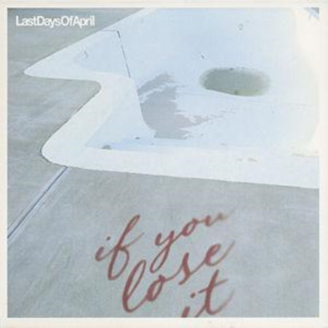 Last Days Of April - If You Lose It - CD