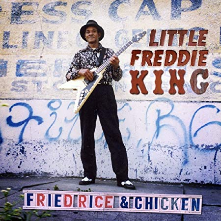Little Freddie King - Fried Rice & Chicken - CD