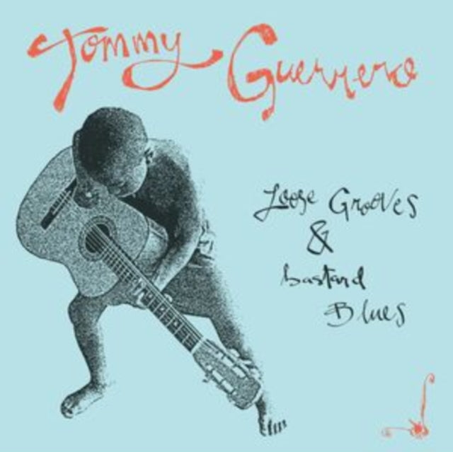 GUERRERO - LOOSE GROOVES & BASTARD BLUES - Vinyl Record