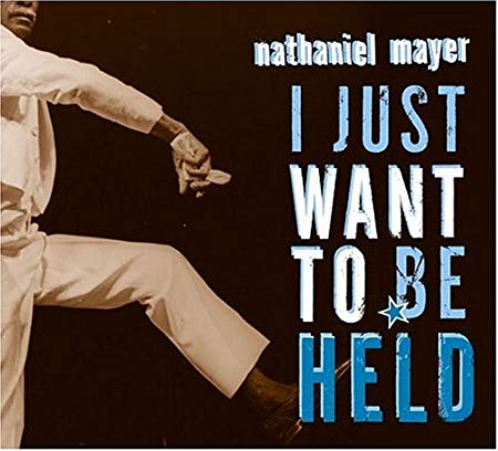 Nathaniel Mayer - I Just Want To Be Held - Used CD