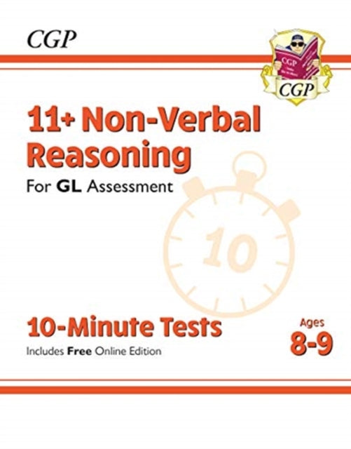 CGP Books - New 11+ GL 10-Minute Tests: Non-Verbal Reasoning - Ages 8-
