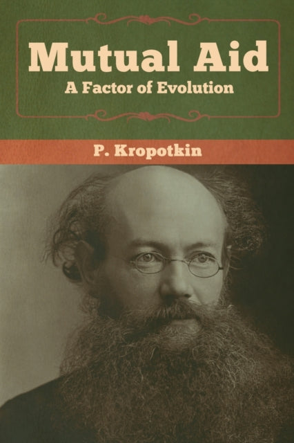 Kropotkin - Mutual Aid A Factor of Evolution - New paperback or softb