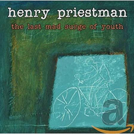 Henry Priestman - Last Mad Surge Of Youth - CD