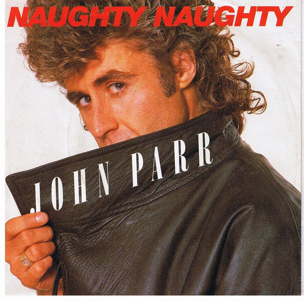 John Parr - Naughty Naughty - Used Vinyl Record 7"