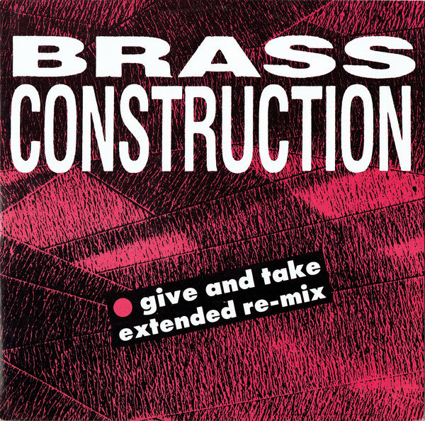 Brass Construction - Give And Take (Extended Re-Mix) - Used Vinyl Rec