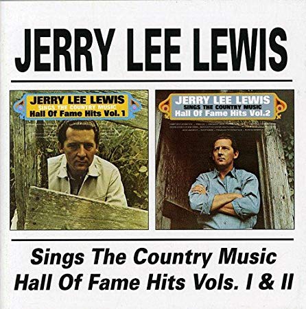 Jerry Lee Lewis - Sings The Country Music Hall Of Fame Hits Vols. I & II