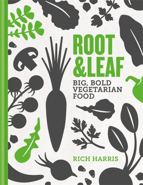 Rich Harris - Root & Leaf : Big, bold vegetarian food - Hardback