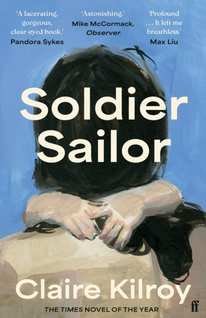 Claire Kilroy - Soldier Sailor : 'One of the finest novels publish