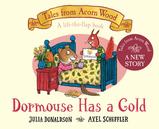 Julia Donaldson - Dormouse Has a Cold : A Lift-the-flap Story - Board