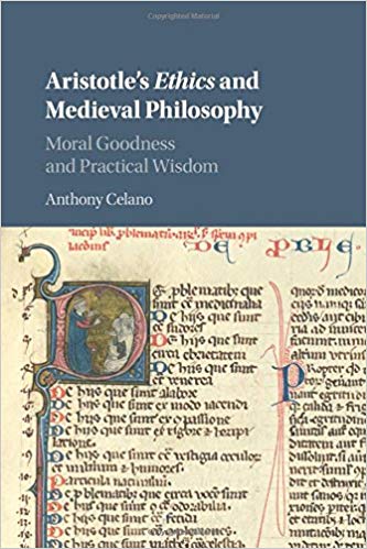 Anthony J. Celano - Aristotle's Ethics and Medieval Philosophy M