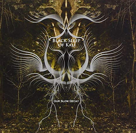 Black Sleep Of Kali - Our Slow Decay - CD