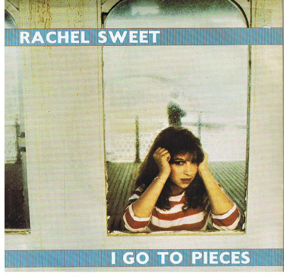 Rachel Sweet - I Go To Pieces - Used Vinyl Record 7"