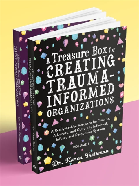 Dr Karen Clinical Ps - A Treasure Box for Creating Trauma-Informed Org