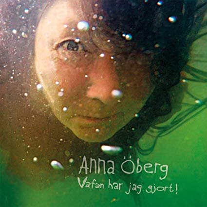 Anna Oberg - Vafan Har Jag Gjort! - CD