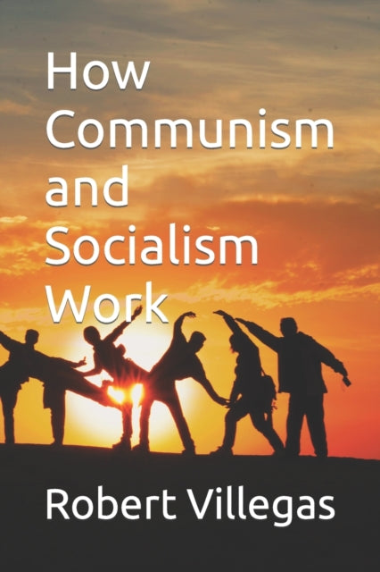 Villegas - How Communism and Socialism Work - New paperback or softbac