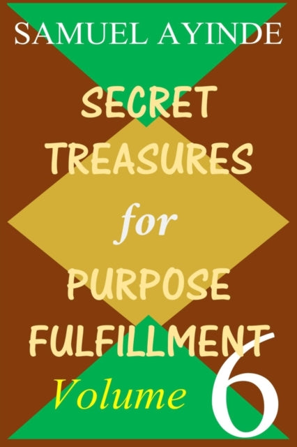 AYINDE - Secret Treasures For Purpose Fulfillment, Volume 6 - New pape