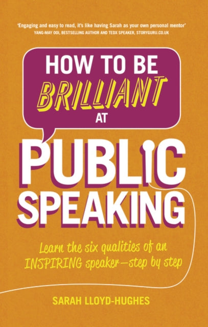 Sarah Lloyd-Hughes - How to Be Brilliant at Public Speaking 2e : Learn