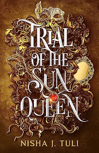 Nisha J. Tuli - Trial of the Sun Queen : the sizzling and addictive fa