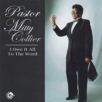Pastor Mitty Collier - I Owe It to the Word - CD