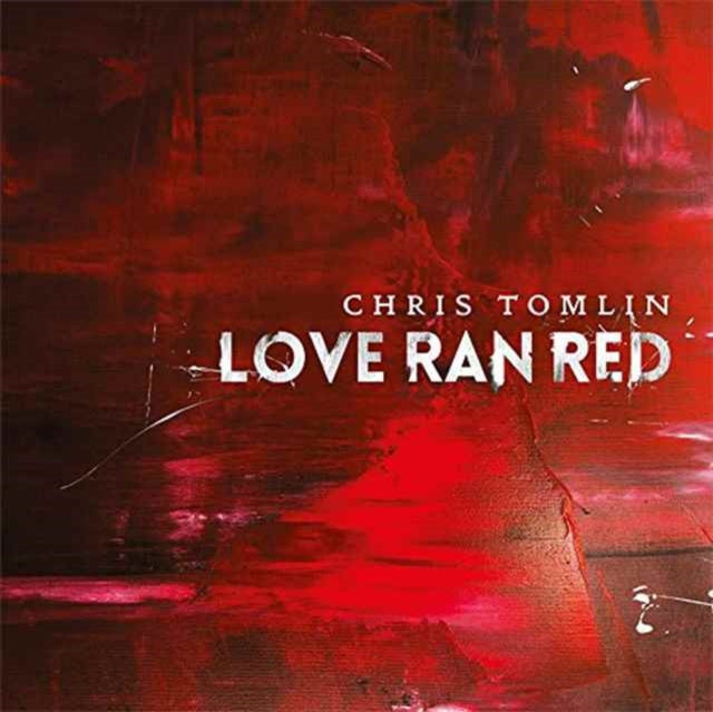 TOMLIN CHRIS - LOVE RAN RED - CD