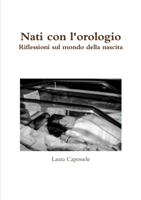 Capossele - Nati con l'orologio. - New paperback or softback