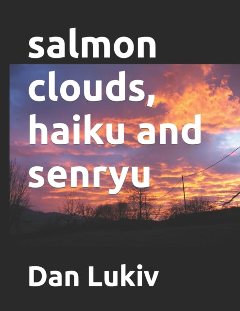 Lukiv - salmon clouds, haiku and senryu - New paperback or softback