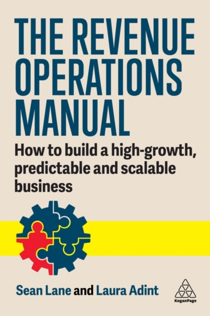 Sean Lane - Revenue Operations Manual : How to Build a High-Growth, Pr