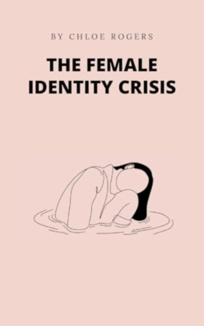 Rogers - Female Identity Crisis - New paperback or softback