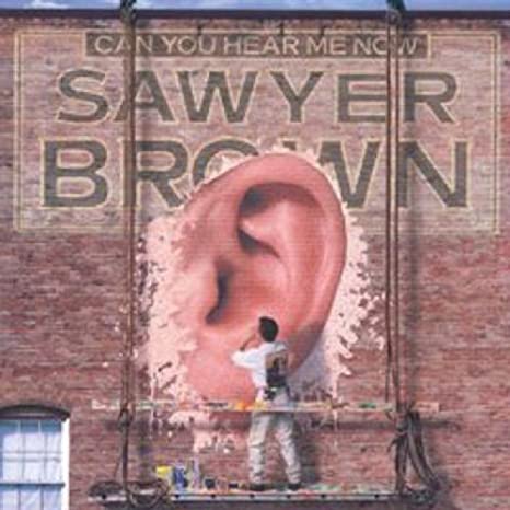 Sawyer Brown - Can You Hear Me Now - CD