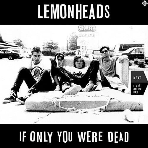 LEMONHEADS - IF ONLY YOU WERE DEAD - Vinyl Record VL