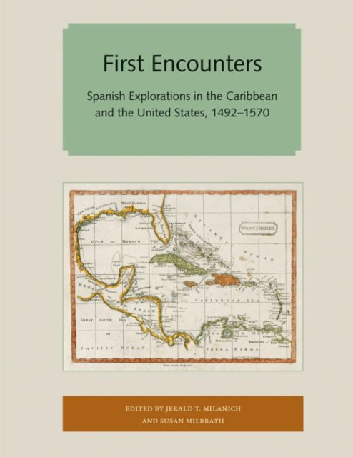 Milanic - First Encounters Spanish Explorations in the Caribbean and