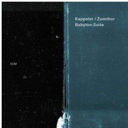 Kappeler / Zumthor - Babylon-Suite - CD