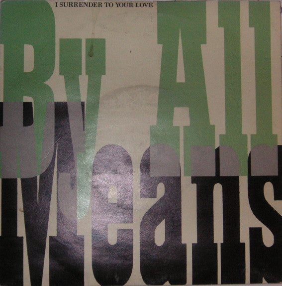 By All Means - I Surrender To Your Love - Used Vinyl Record 7"