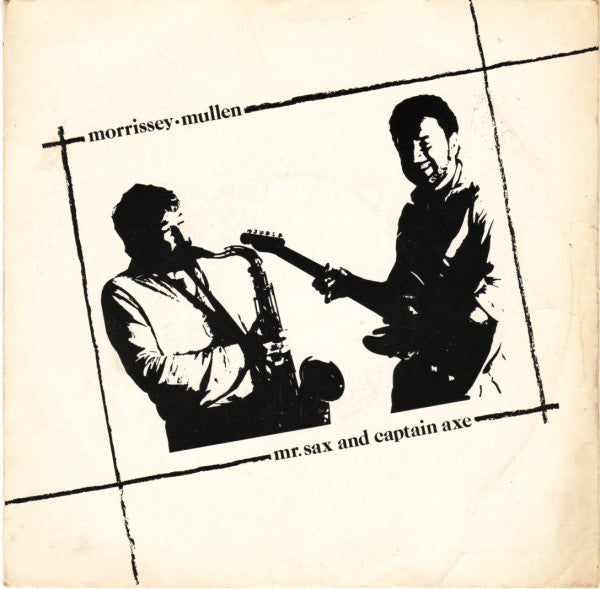 Morrissey Mullen - Mr.Sax And Captain Axe - Used Vinyl Record 7"
