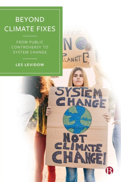 Les Levidow - Beyond Climate Fixes : From Public Controversy to System